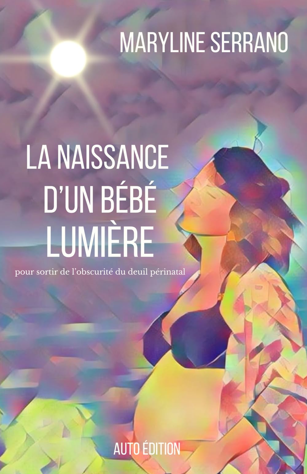 La naissance d'un bébé lumière: pour sortir de l'obscurité du deuil périnatal. book