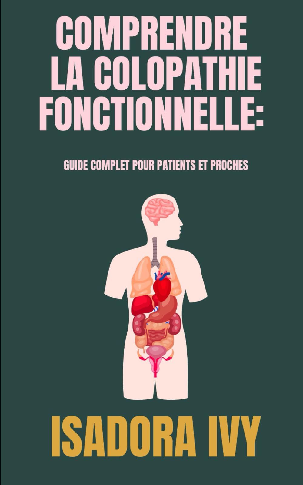 Comprendre la colopathie fonctionnelle: guide complet pour patients et proches book