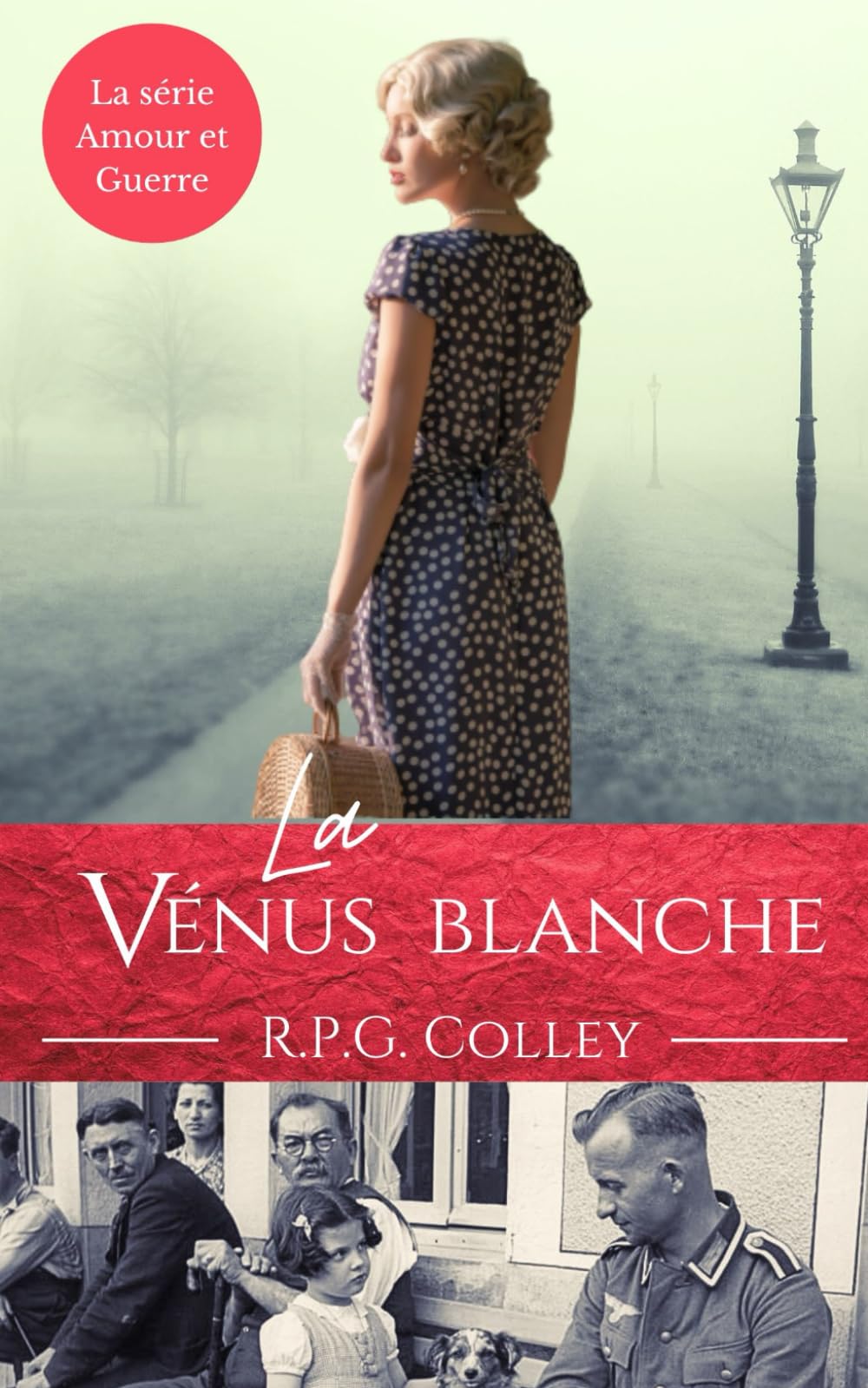 La Vénus blanche (La série Amour et Guerre) Historical Fiction