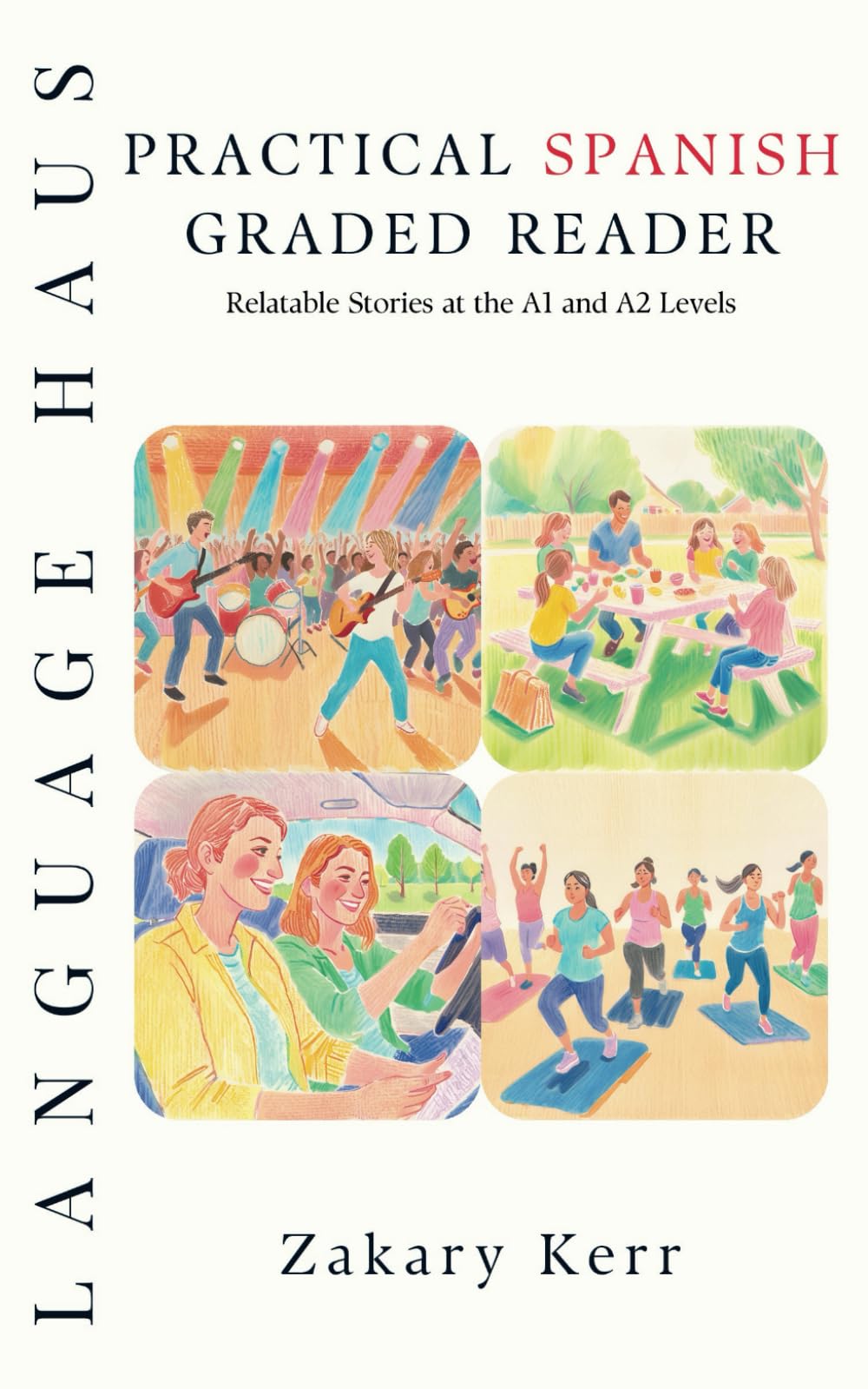 Practical Spanish Graded Reader: Relatable Stories at the A1 and A2 Levels book