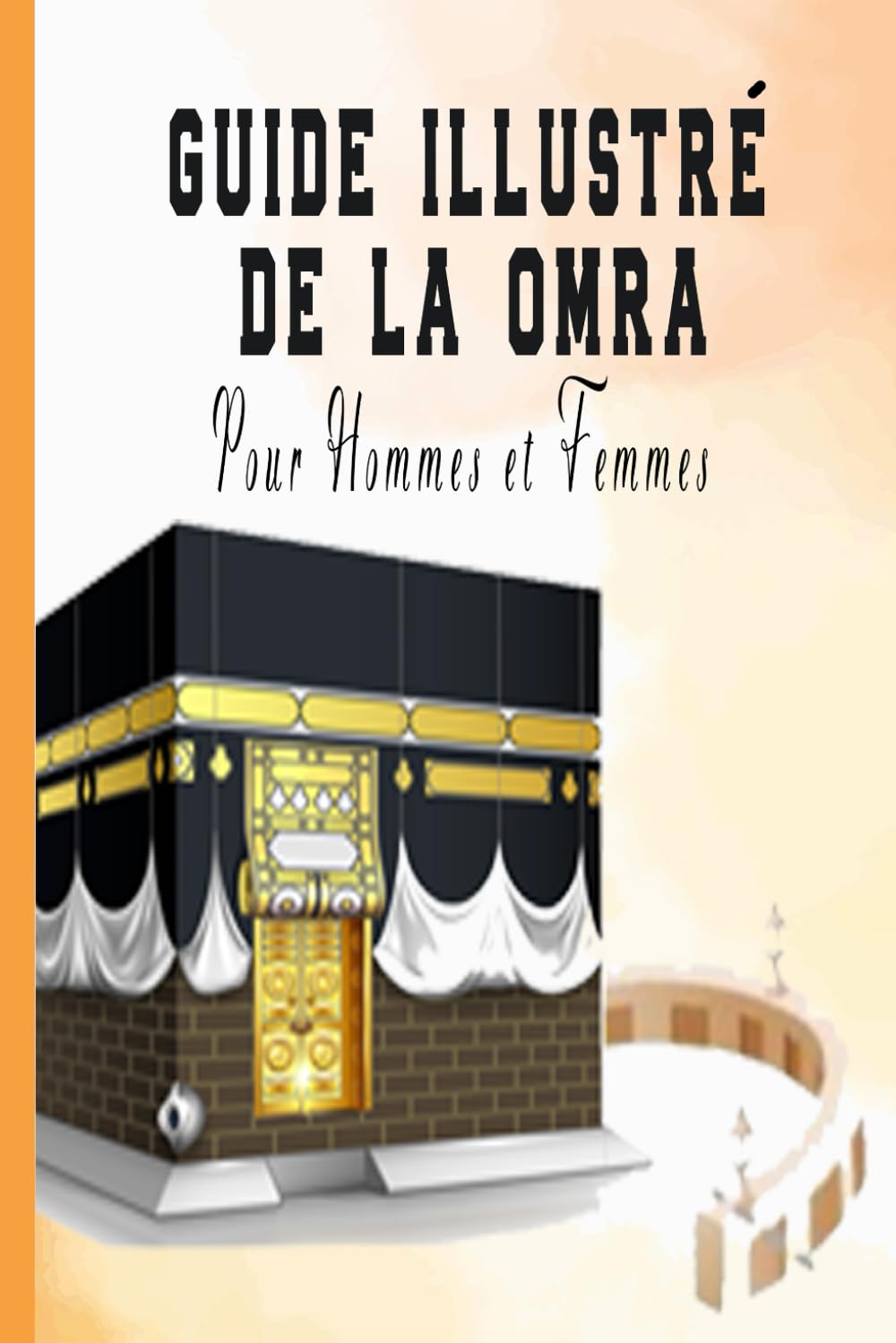 Guide Illustré De La Omra: Pour Hommes Et Femmes book