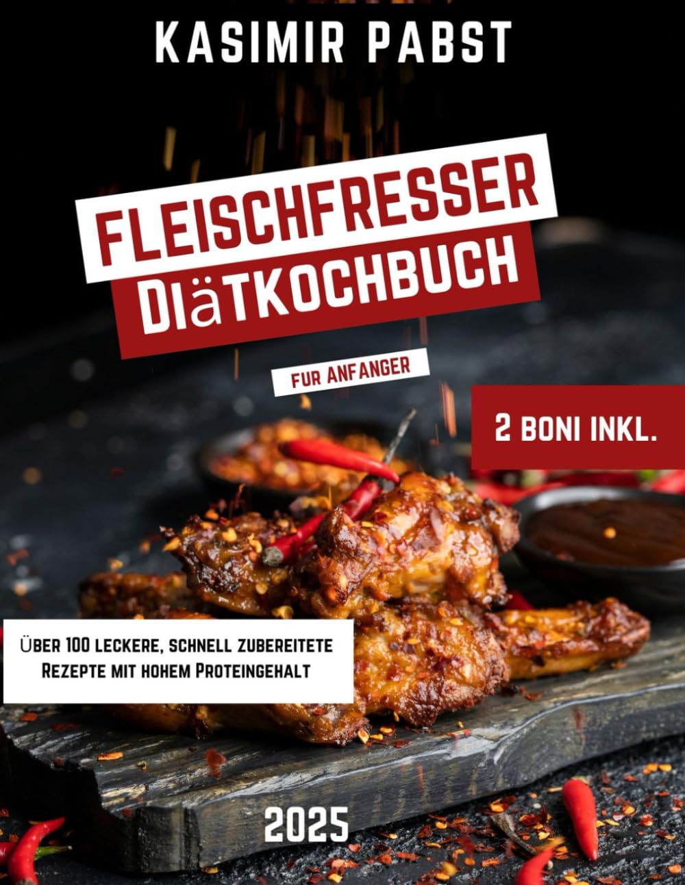 Fleischfresser Diätkochbuch fur Anfäger: Über 100 leckere, schnell zubereitete Rezepte mit hohem Proteingehalt und ein 30-Tage-Plan zur Gewichtskontrolleund gesteigertes Wohlbefinden Health, Nutrition & Fitness