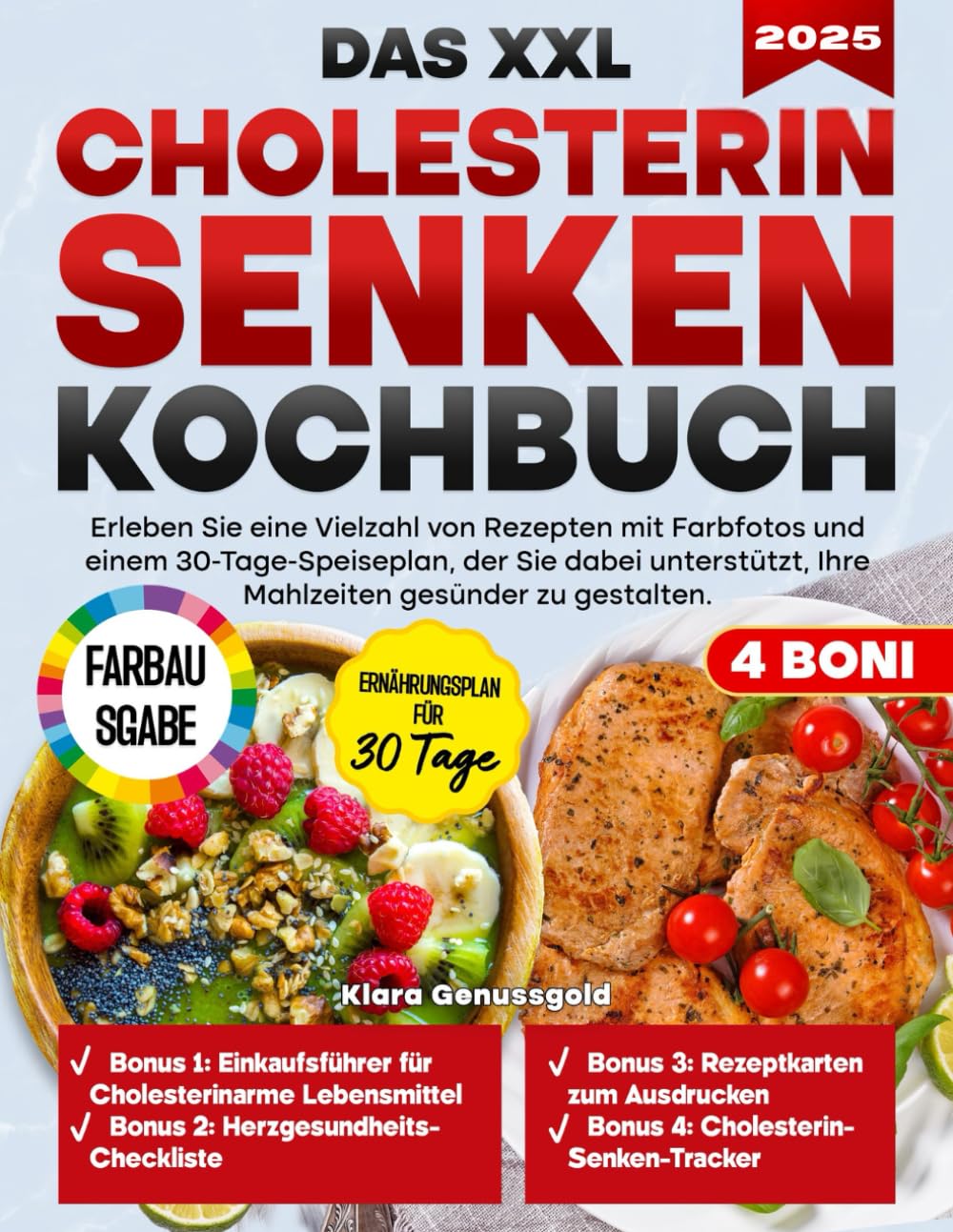 Das XXL Cholesterin senken Kochbuch: Erleben Sie eine Vielzahl von Rezepten mit Farbfotos und einem 30-Tage-Speiseplan, der Sie dabei unterstützt, Ihre Mahlzeiten gesünder zu gestalten. Health, Nutrition & Fitness