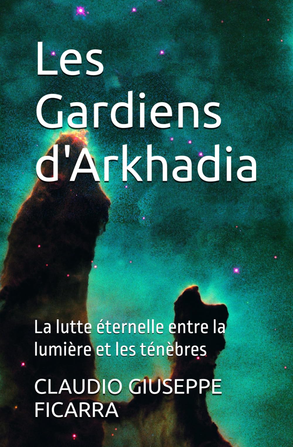 Les Gardiens d'Arkhadia: La lutte éternelle entre la lumière et les ténèbres book