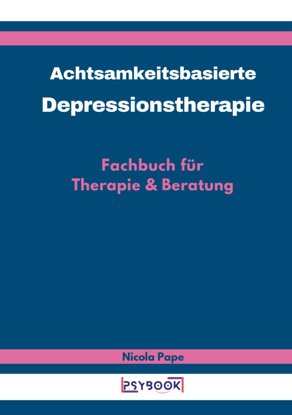 Achtsamkeitsbasierte Depressionstherapie: Fachbuch für Therapie & Beratung Medicine