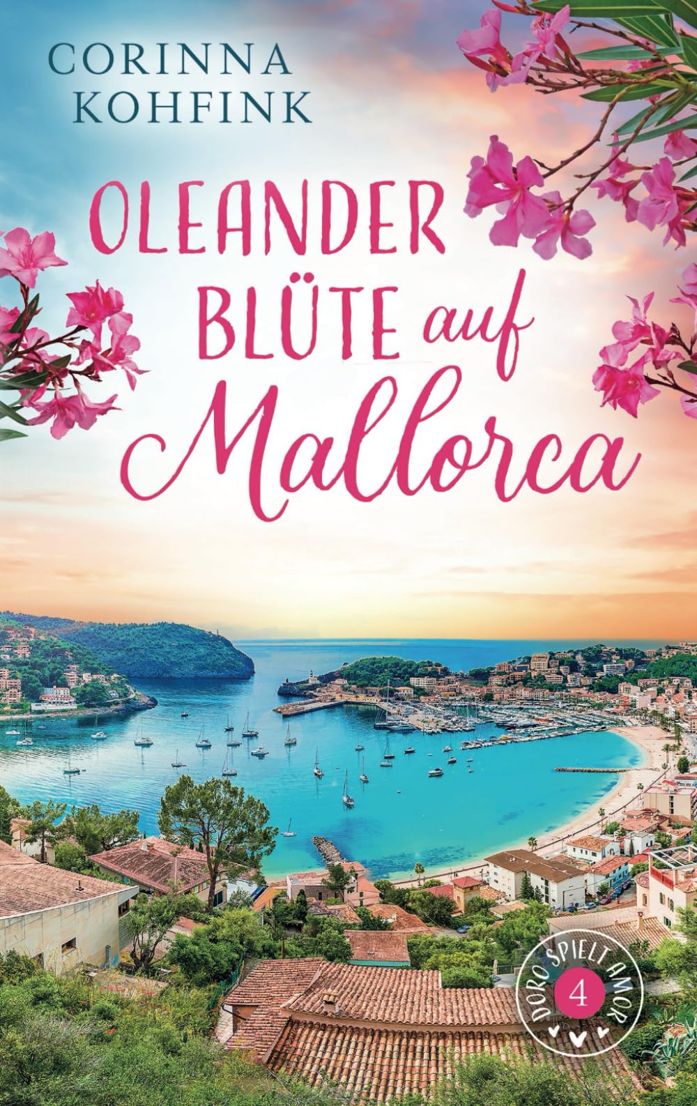 Oleanderblüte auf Mallorca: Liebesroman mit heiteren und berührenden Momenten (Doro spielt Amor, Band 4) Contemporary literature
