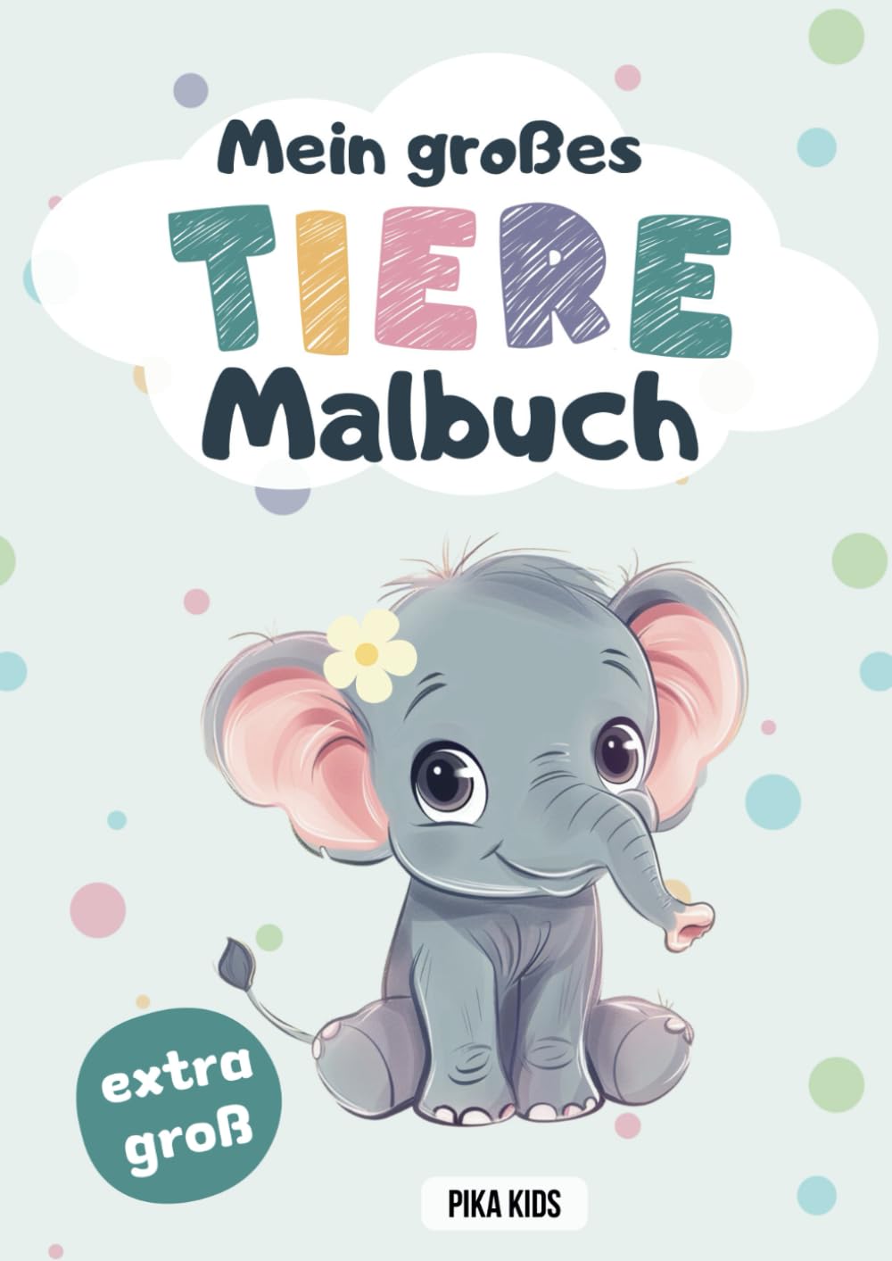 Mein großes Tiere-Malbuch | Tierischer Malspaß für kleine Künstler ab 3 Jahren – Fördert Kreativität, Konzentration und Feinmotorik Parents & Children