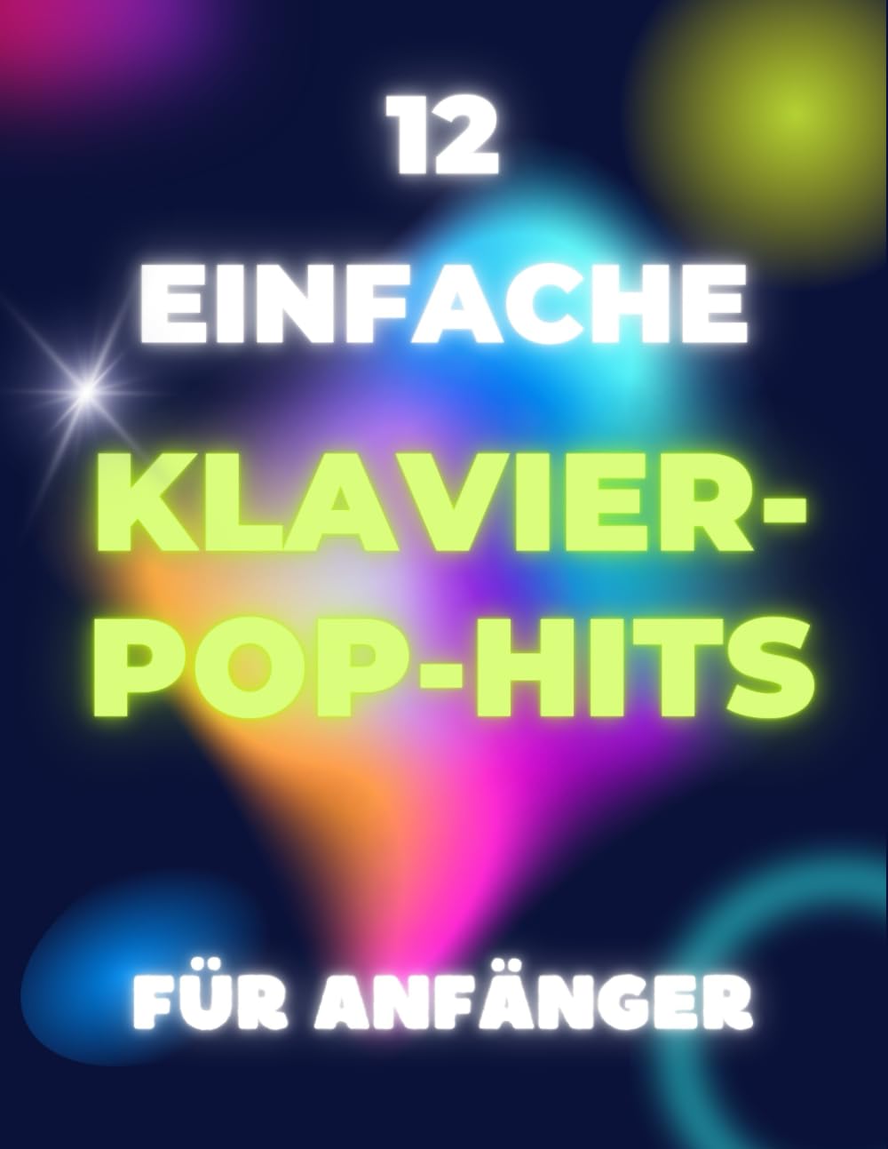12 Einfache Klavier-Pop-Hits für Anfänger: Großnoten-Format mit Buchstaben und Audio-Dateien (QR-Codes) Arts & Music