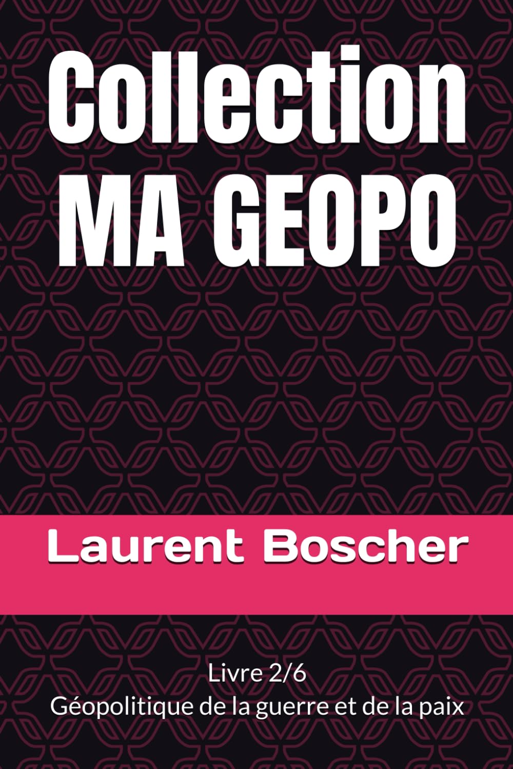 Collection MA GEOPO: Livre 2/6. Géopolitique de la guerre et de la paix book