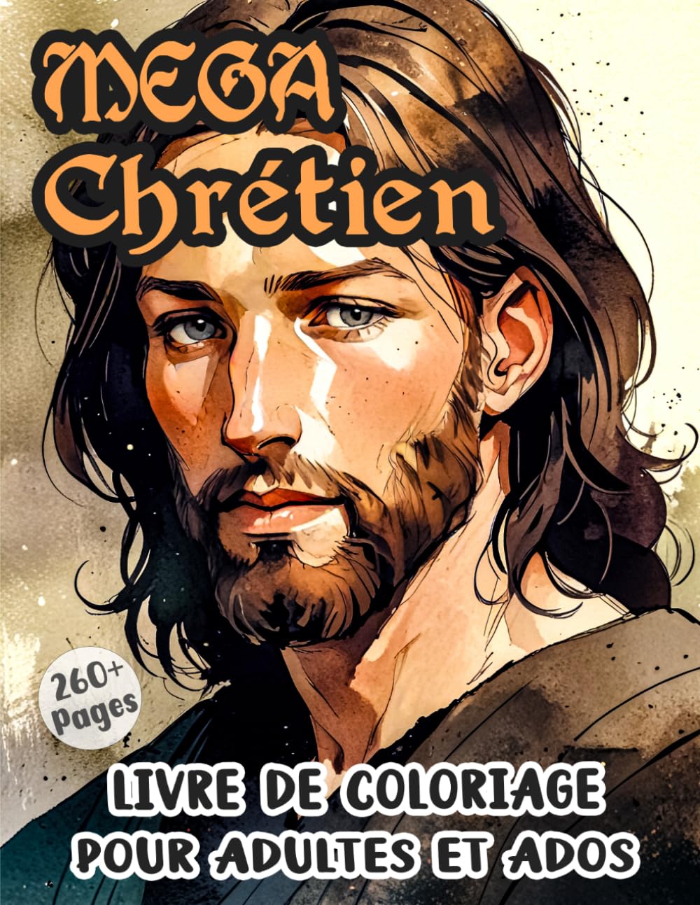 MEGA Livre De Coloriage Chrétien Pour Adultes Et Adolescents: Pages A Colorier De Jésus Sainte Marie Histoires Et Symboles De La Bible | Belles Illustrations | Pour Relaxation, Soulagement Du Stress book
