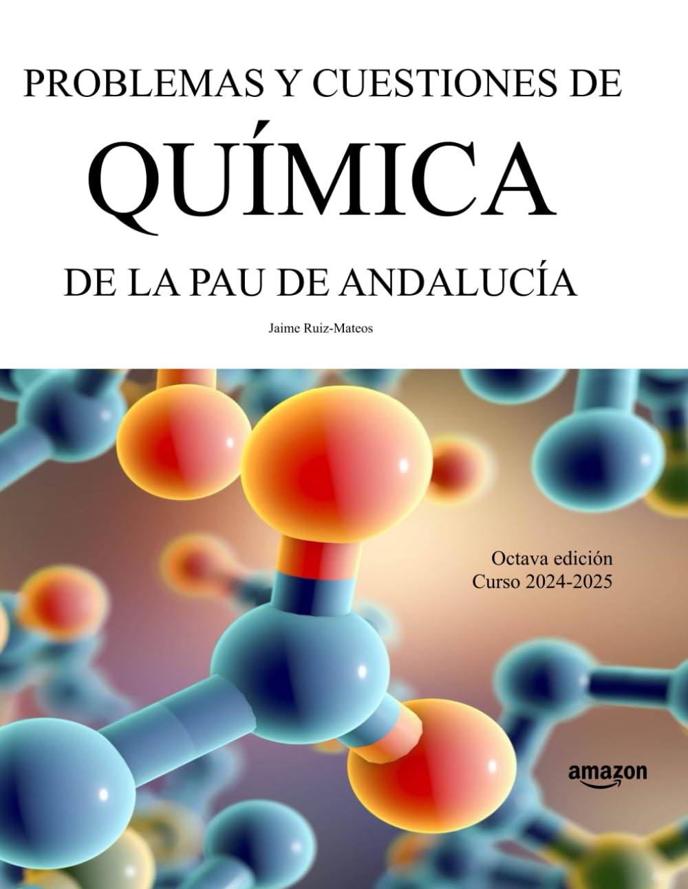 Problemas y cuestiones de Química de la PAU de Andalucía: 8ª edición. Curso 2024-2025 book