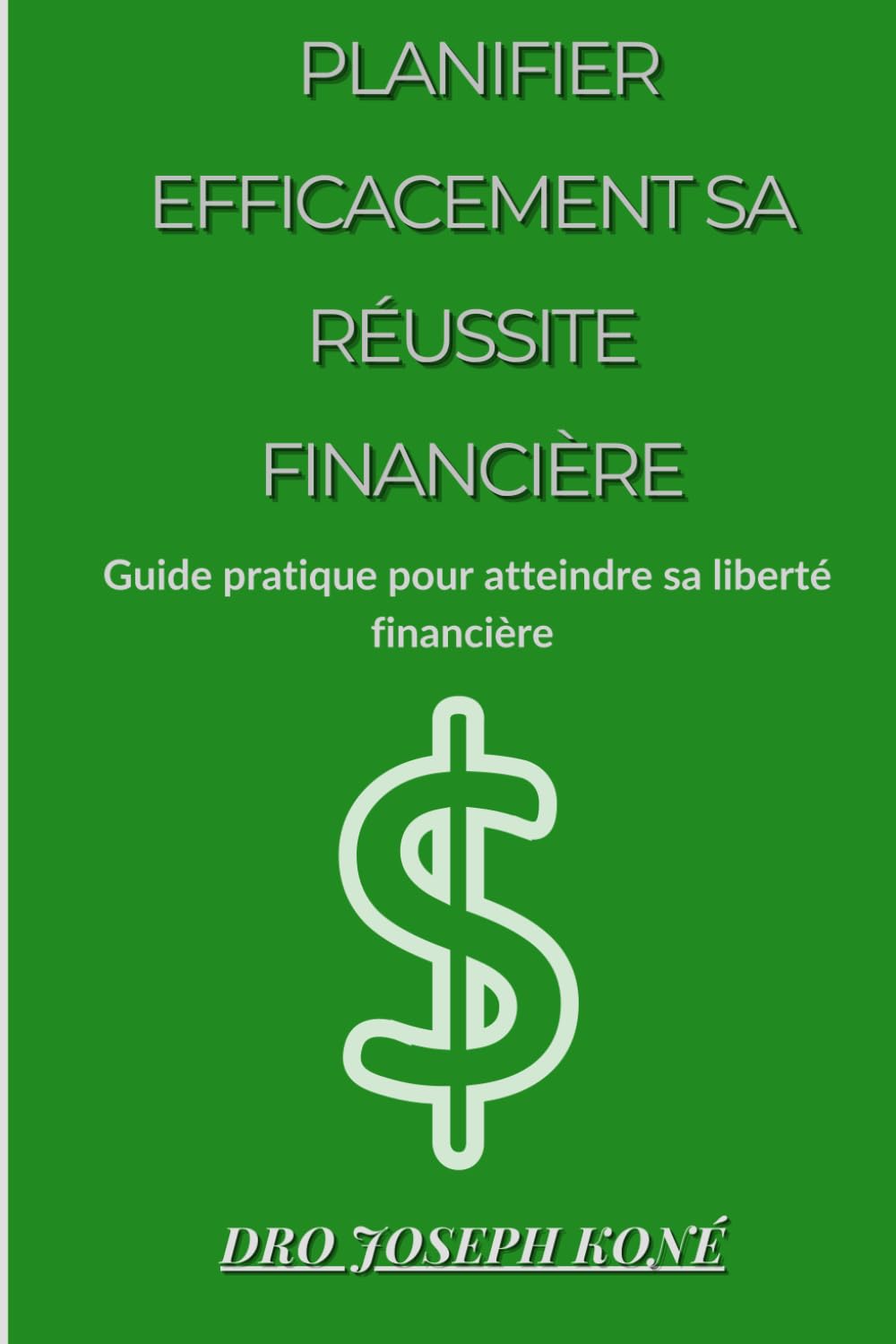 PLANIFIER EFFICACEMENT SA REUISSITE FINANCIÈRE: De la planification à la réalisation : Votre guide vers l'autonomie financière" book