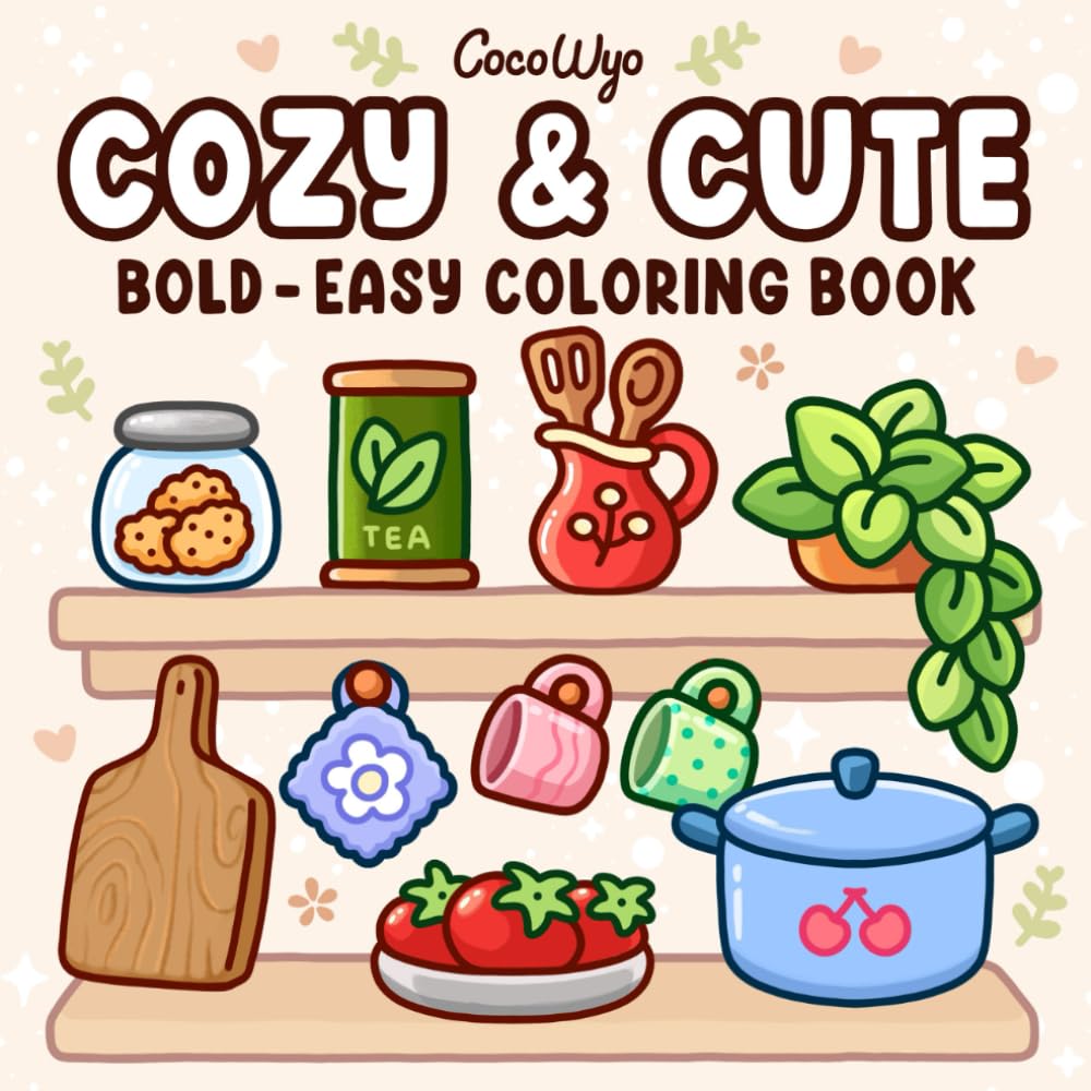 Cozy & Cute: Coloring Book for Adults and Teens, Bold and Easy Designs for Relaxation with Hygge Inspirations (Bold & Easy Coloring) Hobbies & Crafts