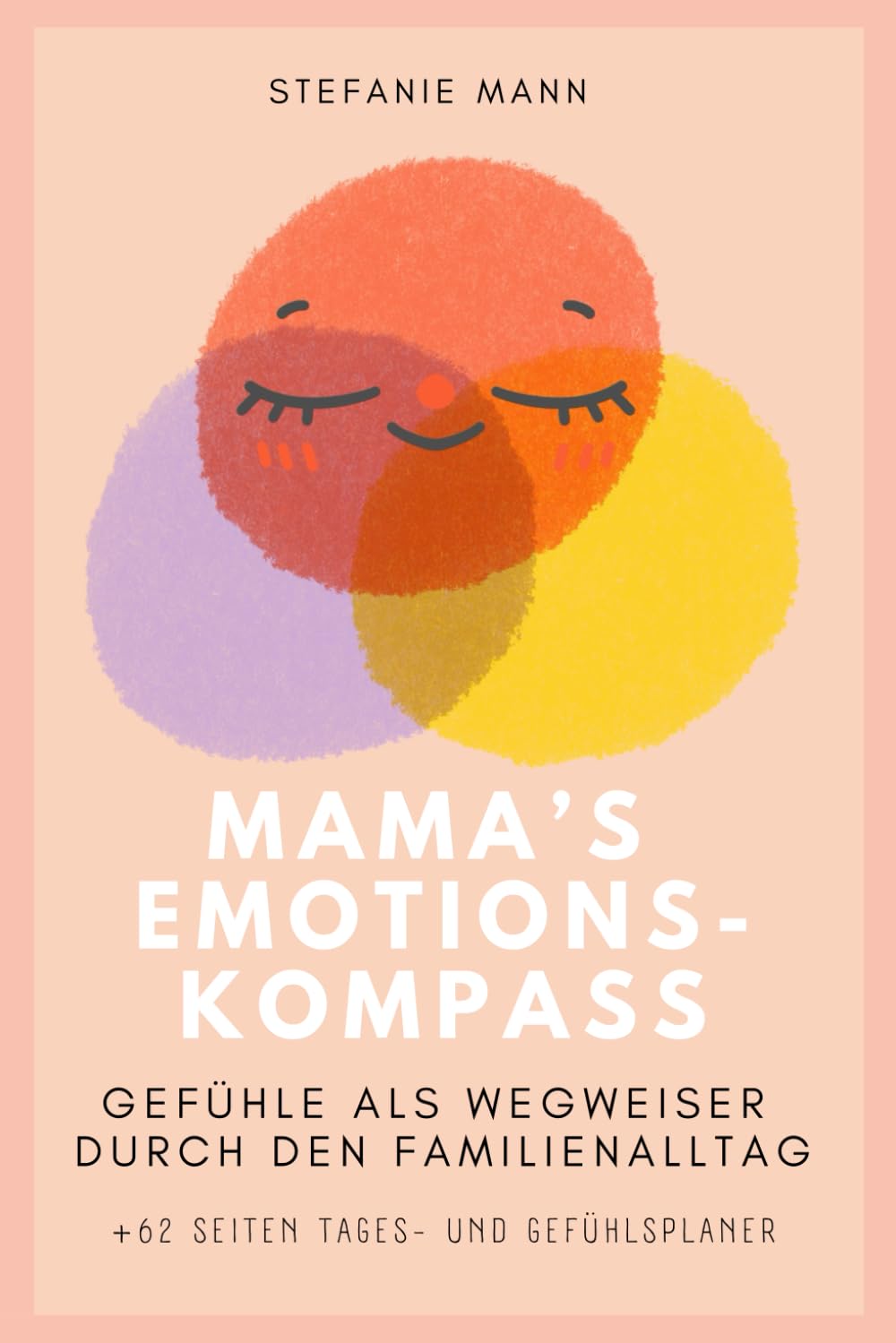 Mama’s Emotions-Kompass - Gefühle als Wegweiser durch den Familienalltag: inkl. 62 Seiten Tages- und Gefühlsplaner Lifestyle