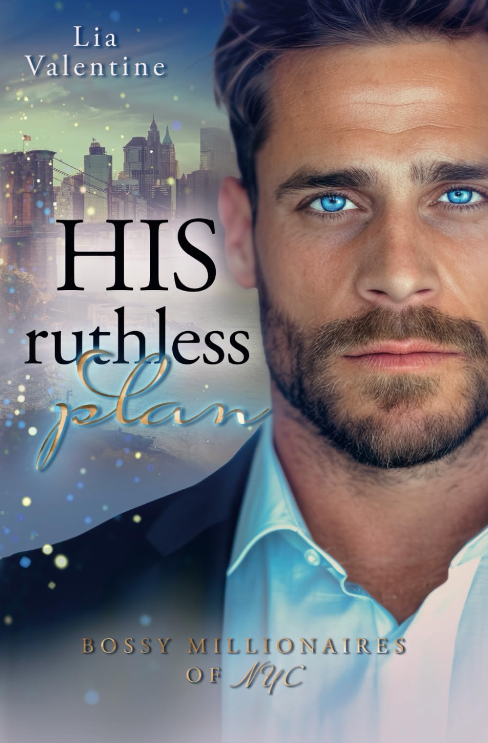 His ruthless plan (Ein Fake-Relationship-Liebesroman): Bossy Millionaires of NYC Action & Adventure
