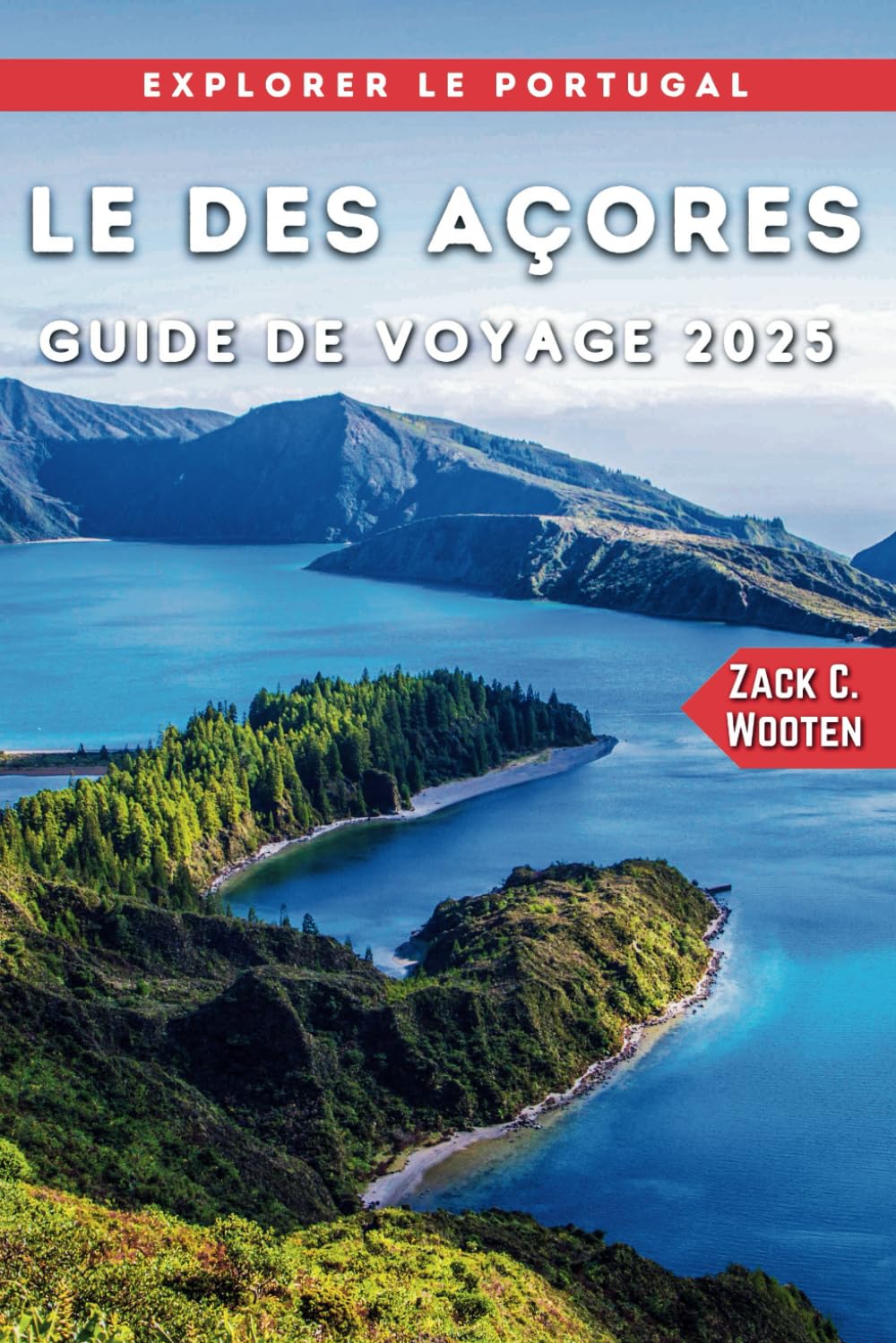 Le des Açores Guide de Voyage 2025: Un manuel ultime pour explorer les îles enchanteresses du Portugal. book