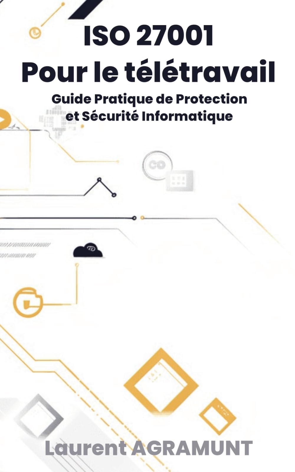 ISO 27001 Pour le télétravail: Guide Pratique de Protection et Sécurité Informatique book