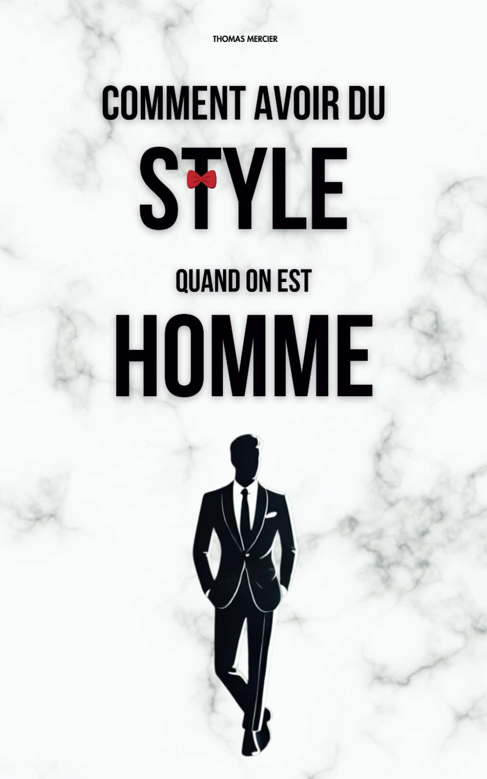 Comment avoir du style quand on est un homme: Les secrets pour s'habiller avec charisme et augmenter sa confiance en soi book
