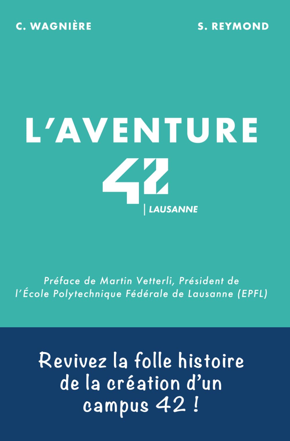 L'aventure 42 Lausanne: Créer un campus 42 à Lausanne book