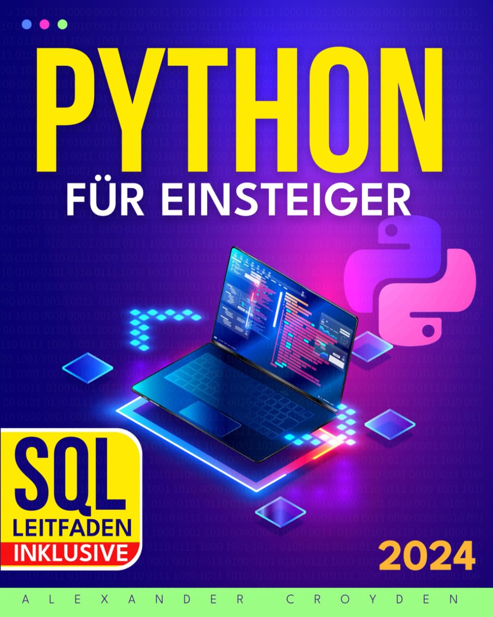 Python für Einsteiger: Der ultimative Schnellkurs – In nur einer Woche programmieren lernen mit ultraschnellem Lernsystem und praktischen Übungen und Ihre gut bezahlte Tech-Karriere starten Computer Science