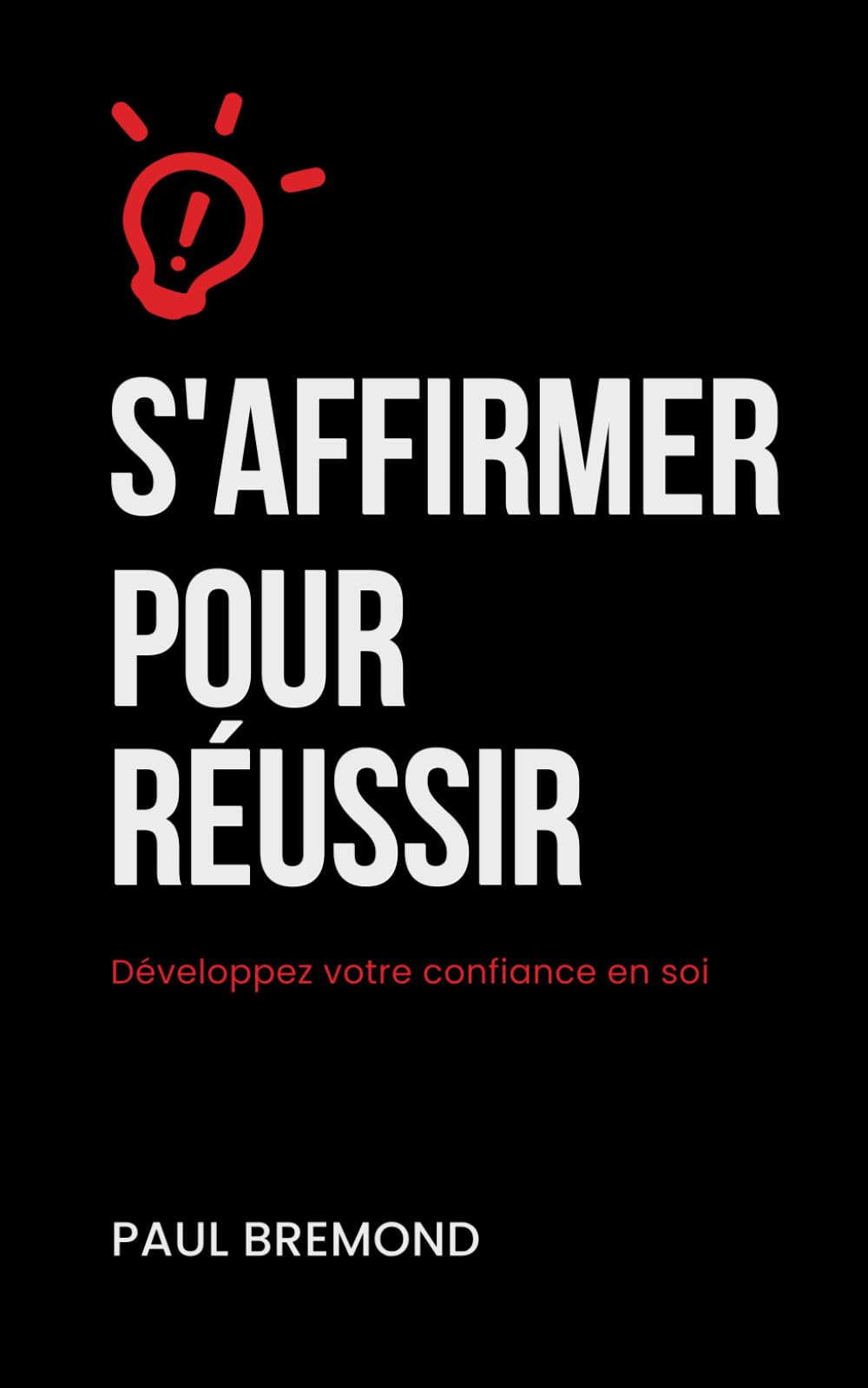 S'affirmer pour réussir: Développez votre confiance en soi book