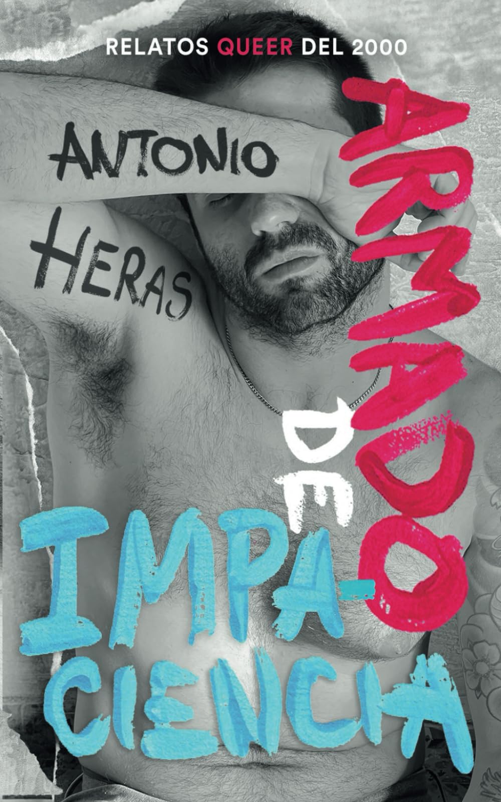 Armado de impaciencia: relatos queer del 2000 book