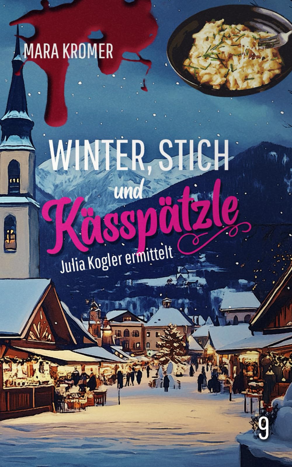 Winter, Stich und Kässpätzle: Julia Kogler ermittelt Band 9 Contemporary literature