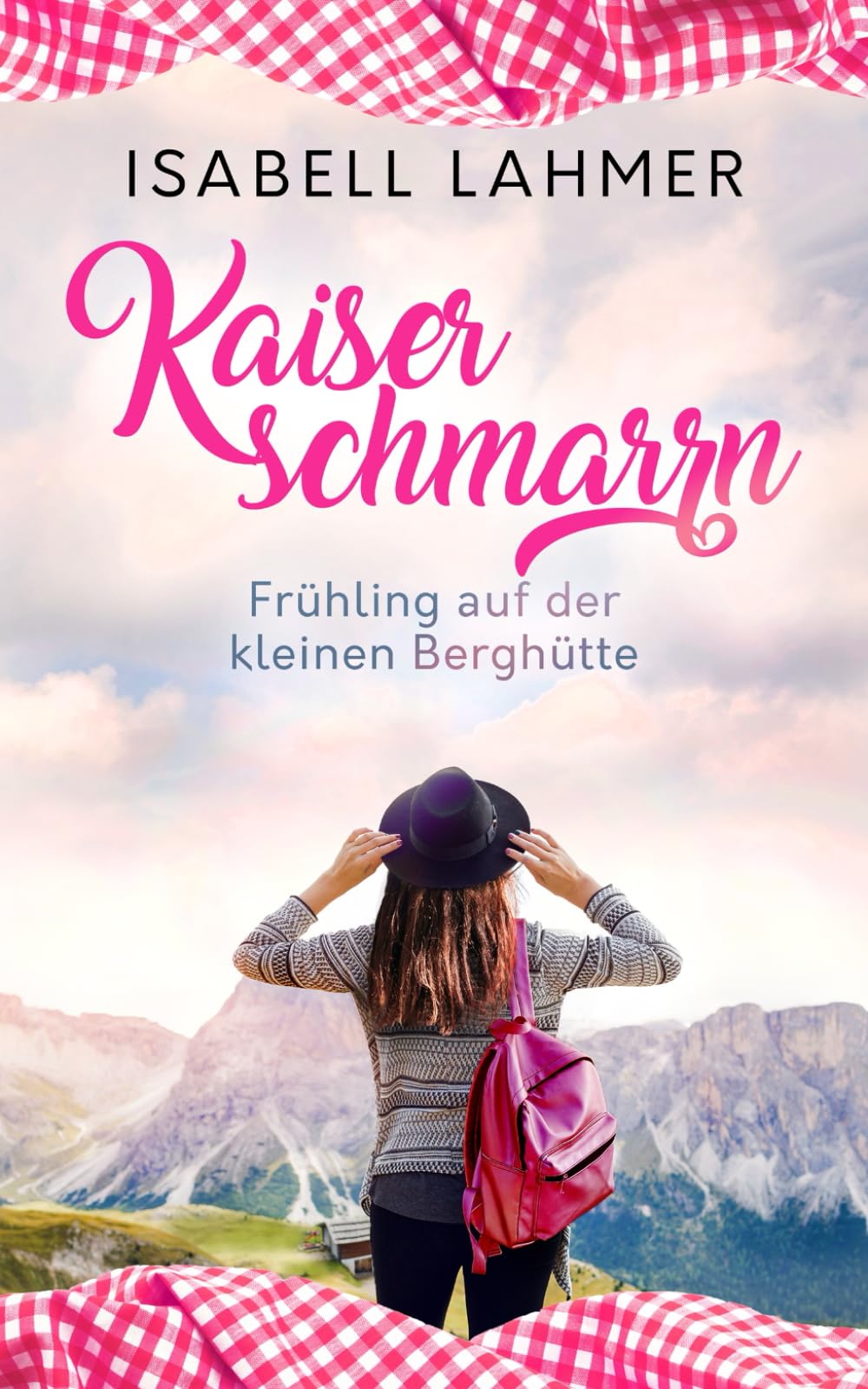 Kaiserschmarrn - Frühling auf der kleinen Berghütte Contemporary literature