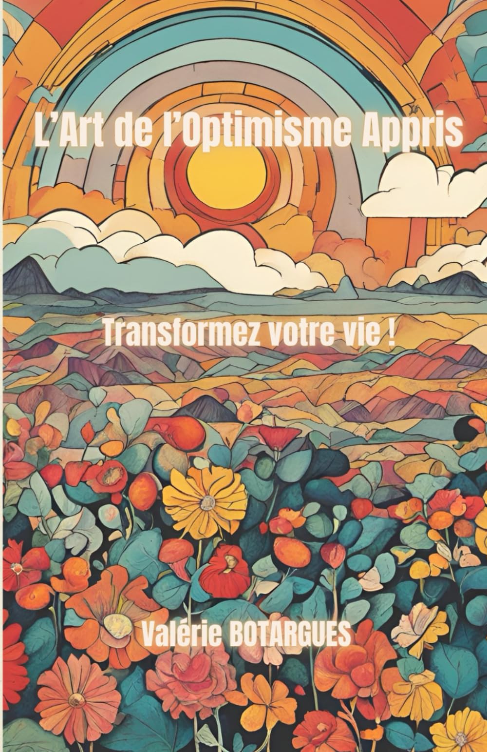 L'Art de l'Optimisme Appris: Transformez votre Vie book