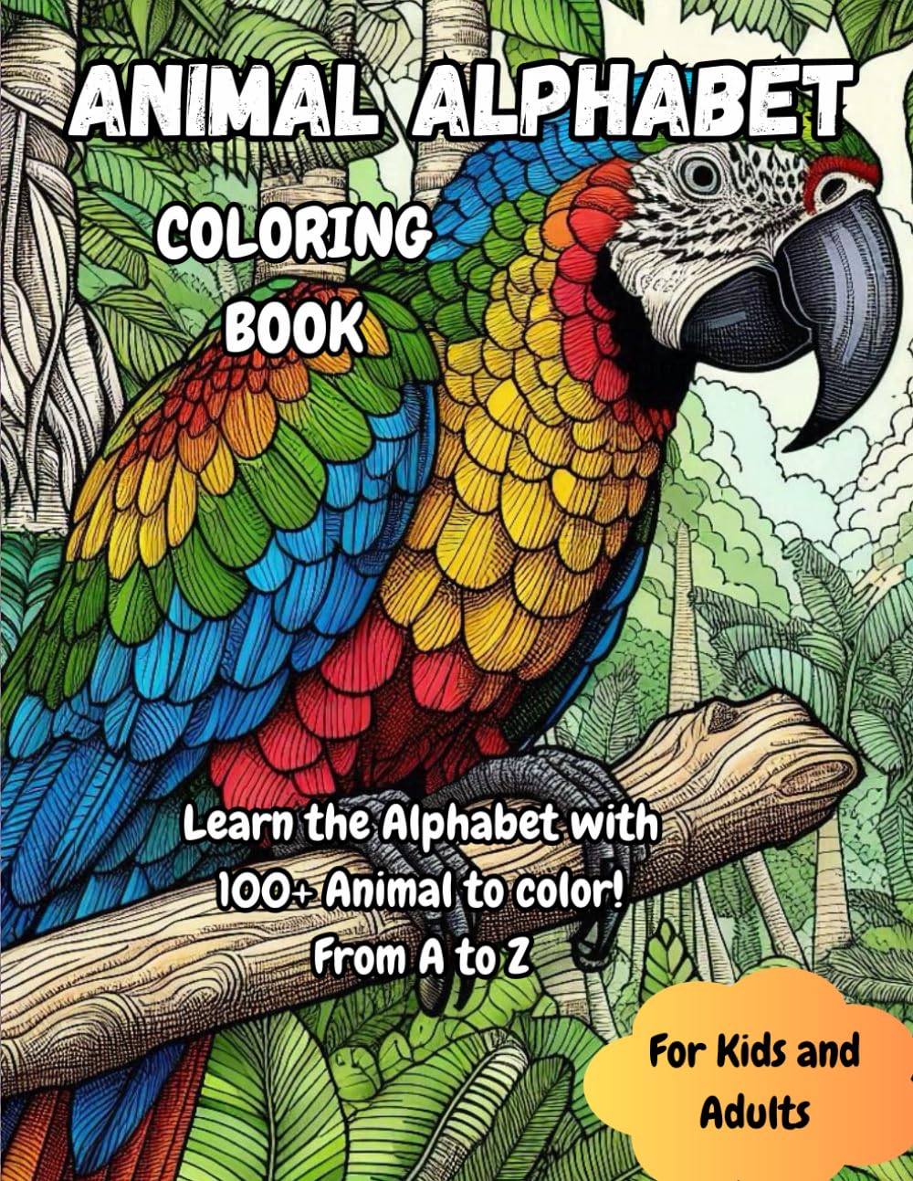 Animal Alphabet Coloring Book: Learn the Alphabet with 100+ Animal to color! From A to Z book