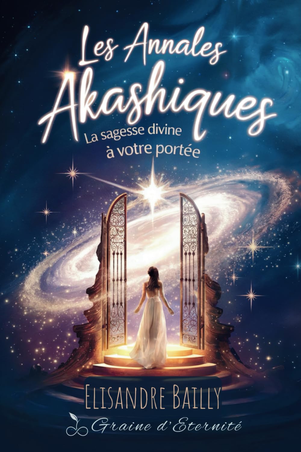 Les Annales Akashiques: La Sagesse divine à votre portée - Accédez aux Archives de l'Univers pour Transformer Votre Destin Religion & Esotericism