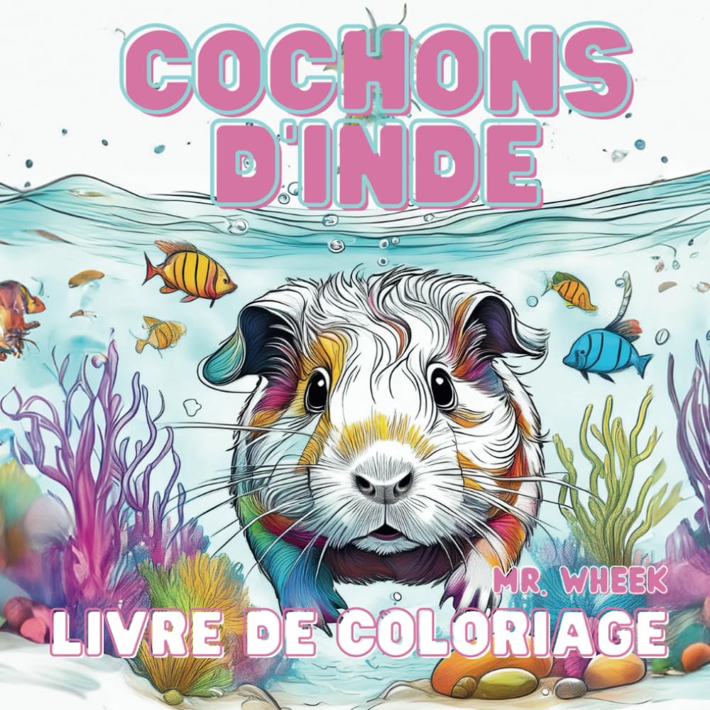 Cochons d'Inde - Livre de Coloriage par Mr. Wheek: Détente | Coloriage | Livre cadeau | Créatif | Cadeaux pour les amateurs de cochons d'Inde book