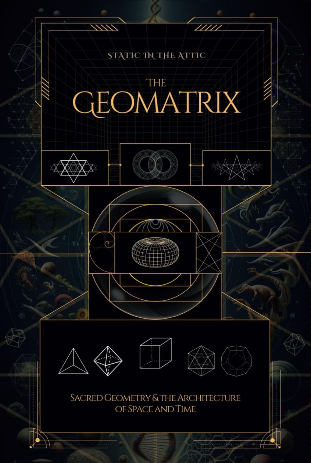The Geomatrix: Sacred Geometry and the Architecture of Space and Time Religion & Esotericism