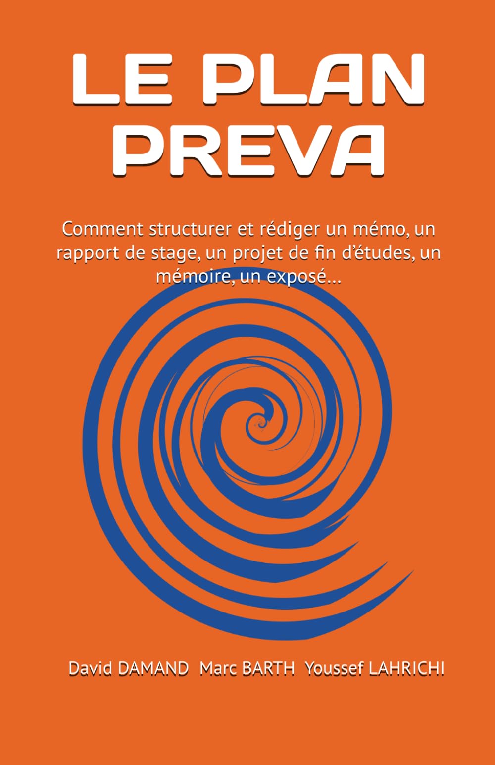 LE PLAN PREVA: Comment structurer et rédiger un mémo, un rapport de stage, un projet de fin d’études, un mémoire, un exposé… book