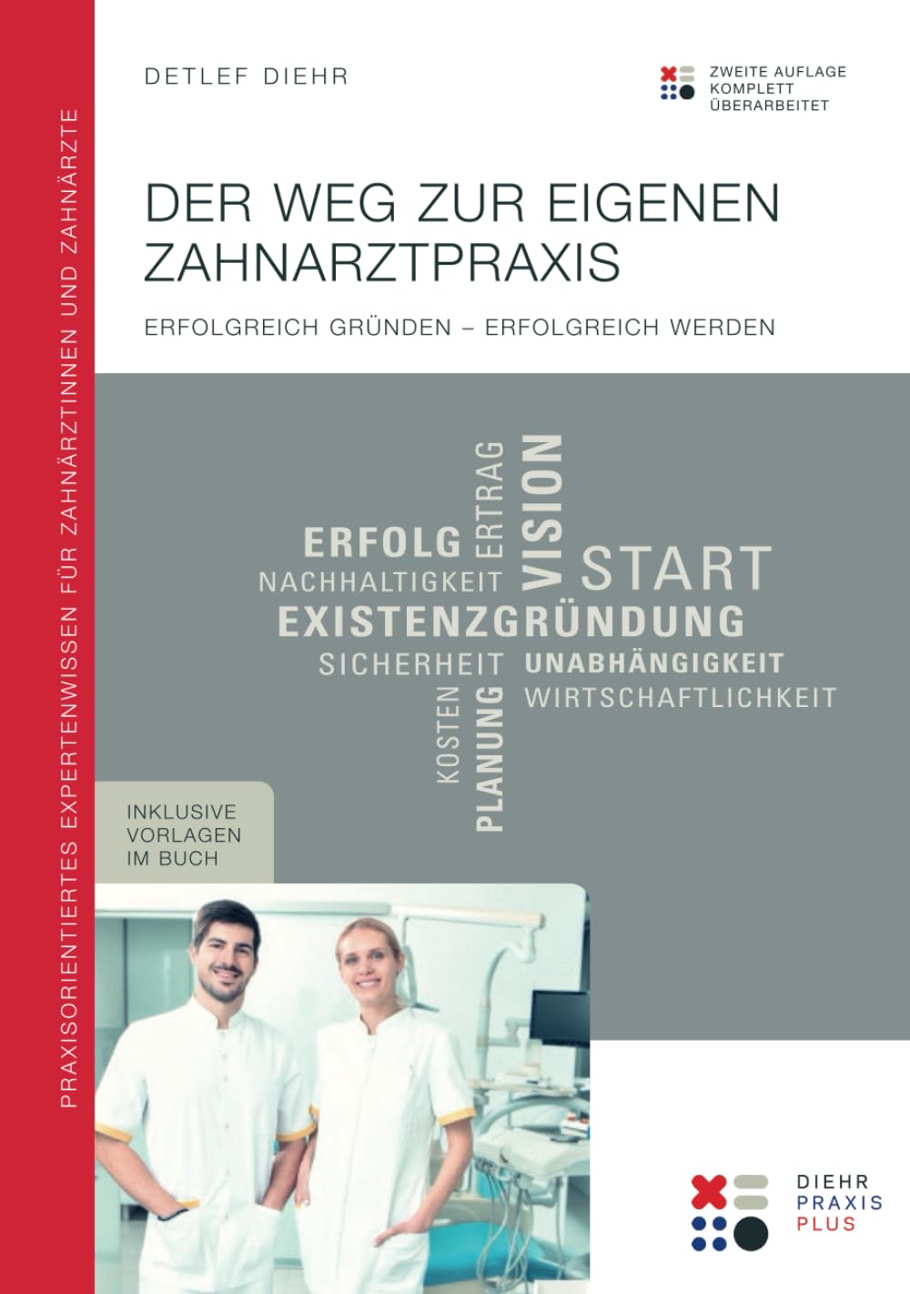 Der Weg zur eigenen Zahnarztpraxis: Erfolgreich gründen – erfolgreich werden Medicine