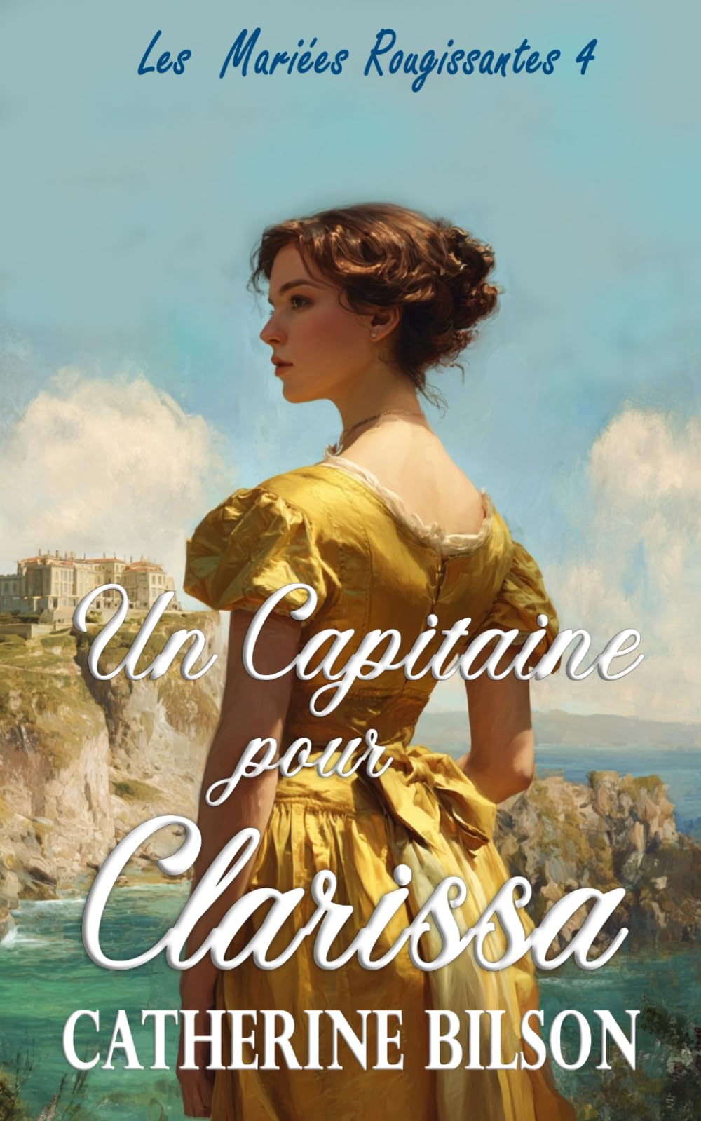Un Capitaine pour Clarissa: Les Mariées Rougissantes Tome 4 Historical Fiction