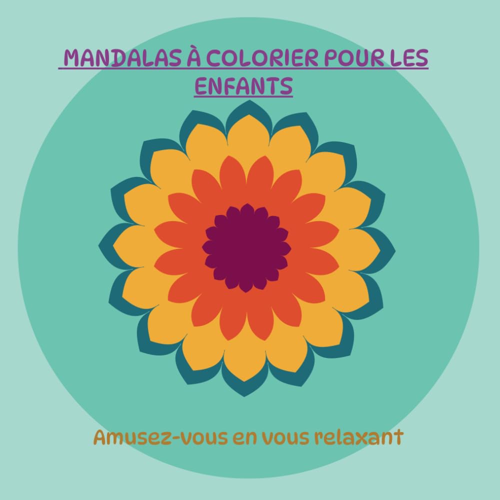 Mandalas à colorier pour les enfants: Amusez-vous en vous relaxant book