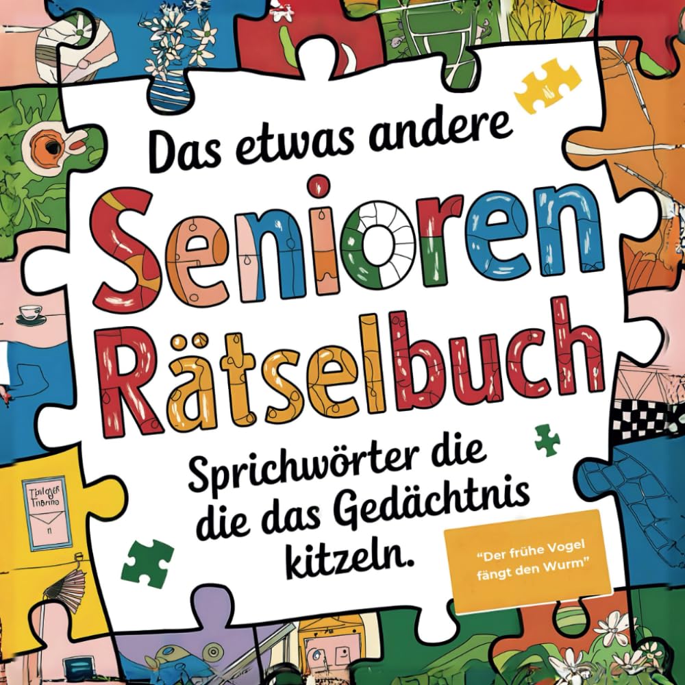 Das etwas andere Senioren Rätselbuch: Sprichwörter die das Gedächtnis kitzeln | Unterhaltsames Gedächtnistraining zur Beschäftigung und Aktivierung Health, Nutrition & Fitness