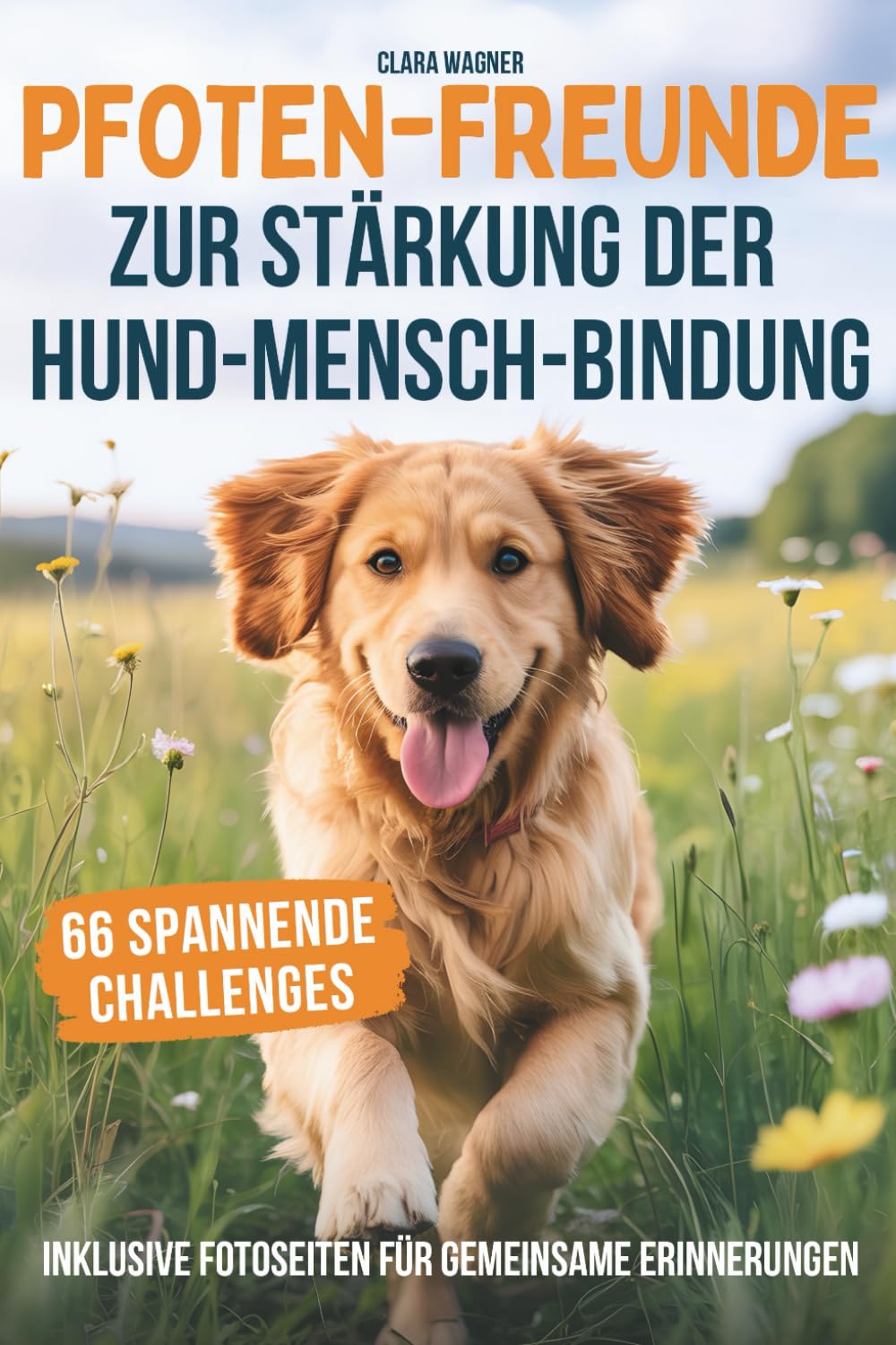 Pfoten-Freunde: 66 spannende Challenges zur Stärkung der Hund-Mensch-Bindung und zur Förderung des Wohlbefindens deines Hundes – mit Fotoseiten für einzigartige Erinnerungen book