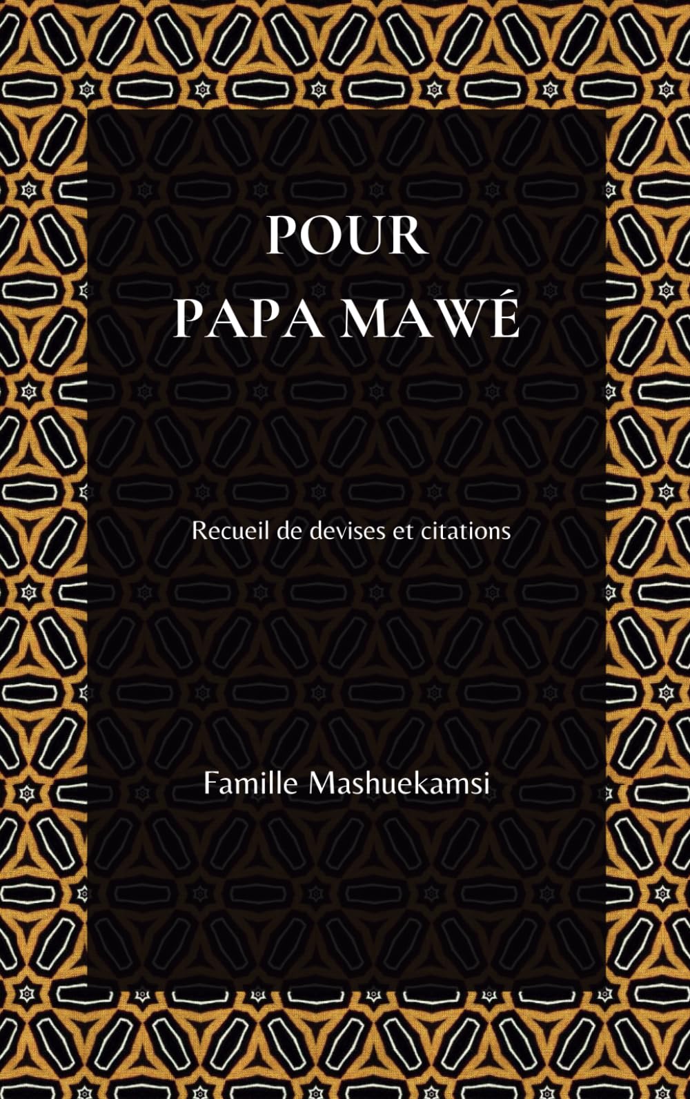 Pour Papa Mawé: 100 devises, citations et maximes pour t'accompagner book