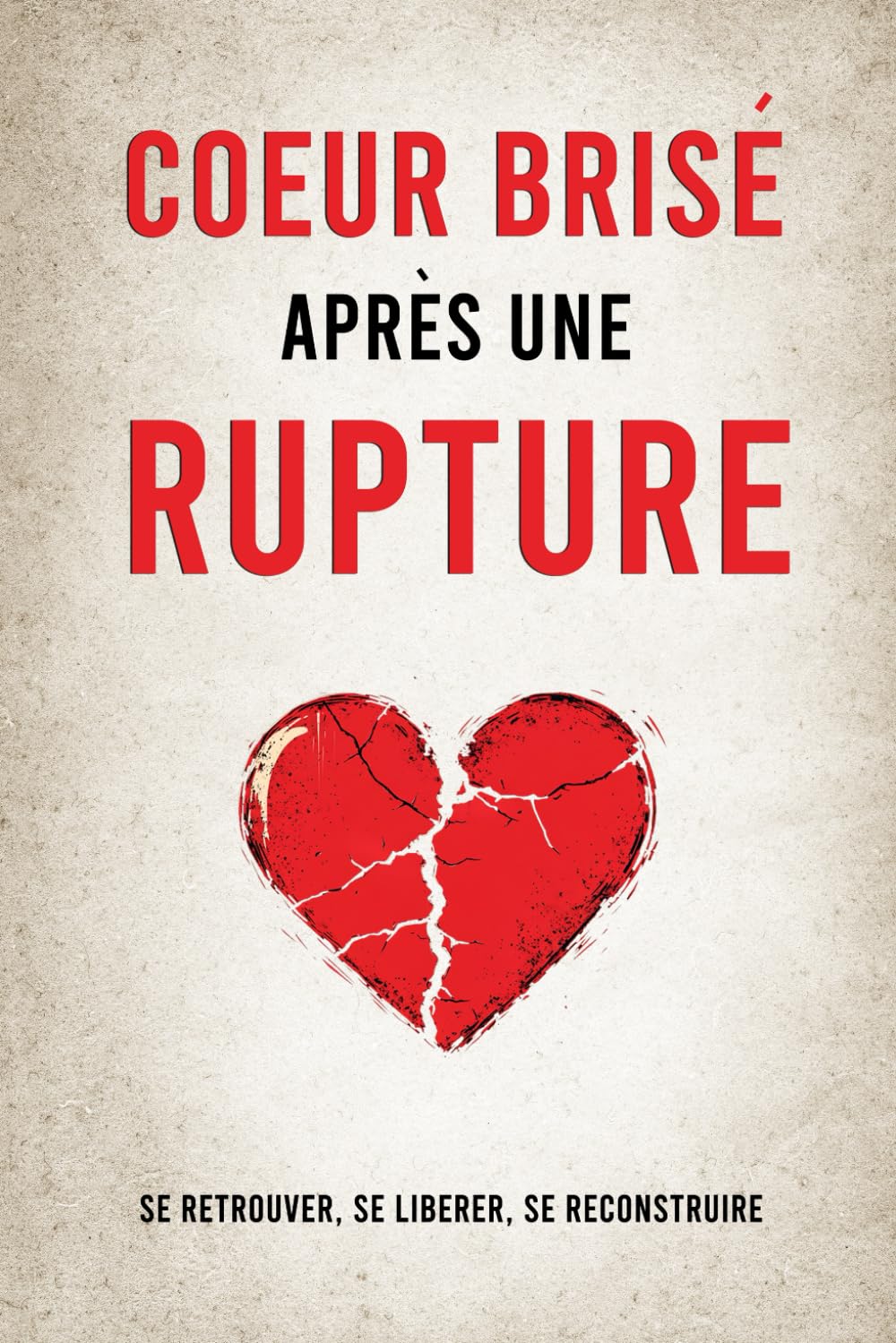 Coeur brisé après une rupture: Surmonter la rupture amoureuse book