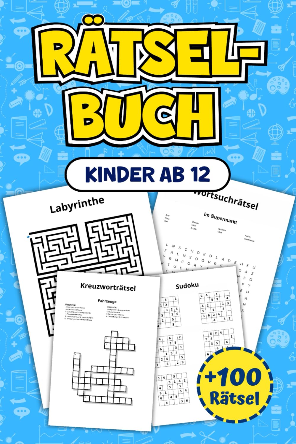 Rätselbuch Kinder ab 12: Über 100 spannende Rätsel für Kinder, darunter Labyrinthe, Wortsuchrätsel, Sudoku und viele weitere herausfordernde Aufgaben. Books