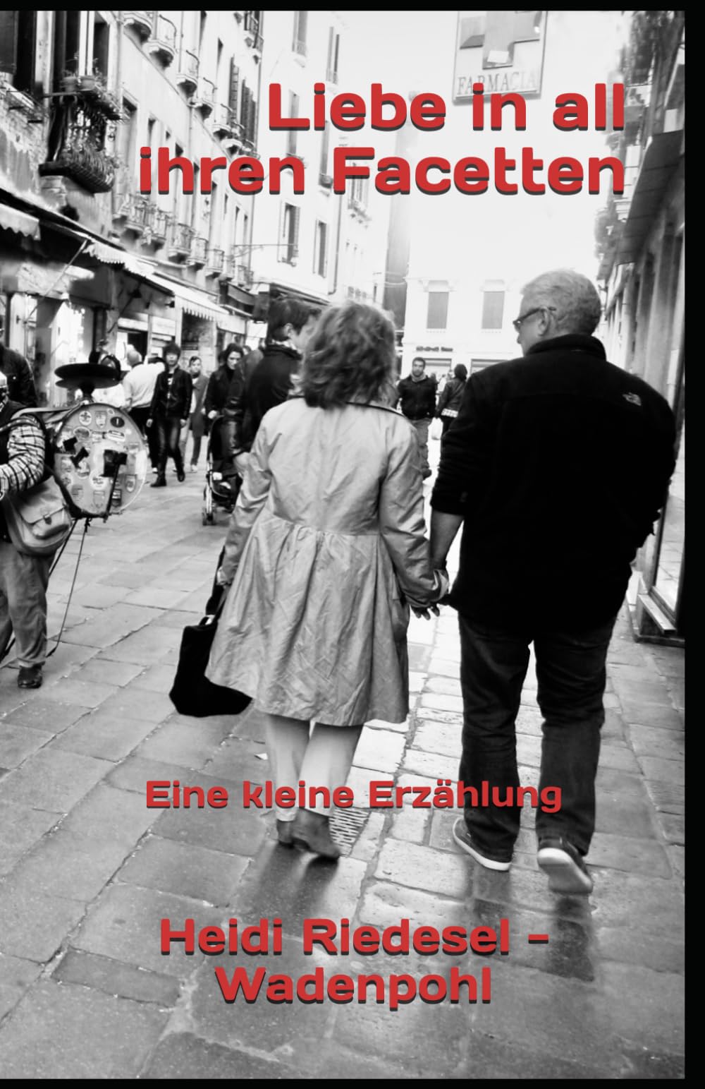 Liebe in all ihren Facetten: Eine kleine Erzählung Contemporary Romance