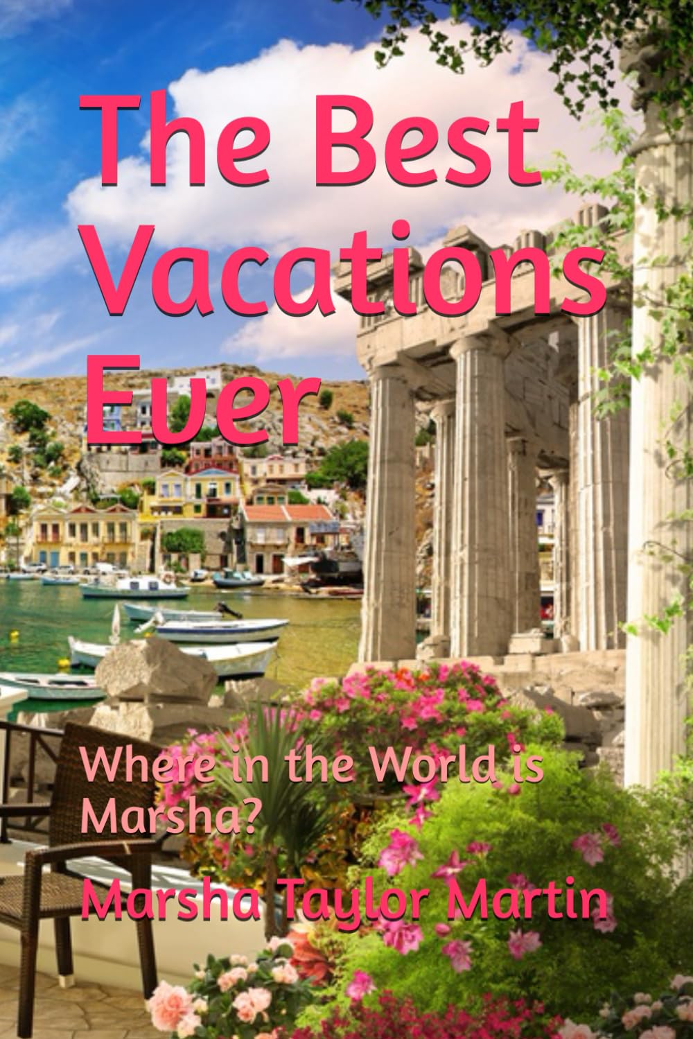 The Best Vacations Ever: Where in the World is Marsha? book
