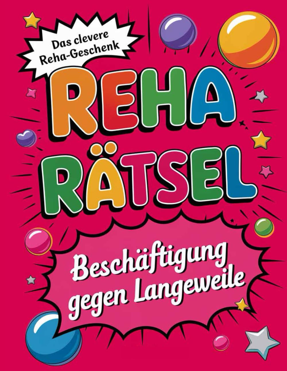 Reha Rätsel : Schenke liebevolle Aufmerksamkeit und stundenlangen Spaß mit Sudoku, Wortsuchrätsel, Buchstabenrätsel, Schüttelwörter: Beschäftigung gegen Langeweile Lifestyle