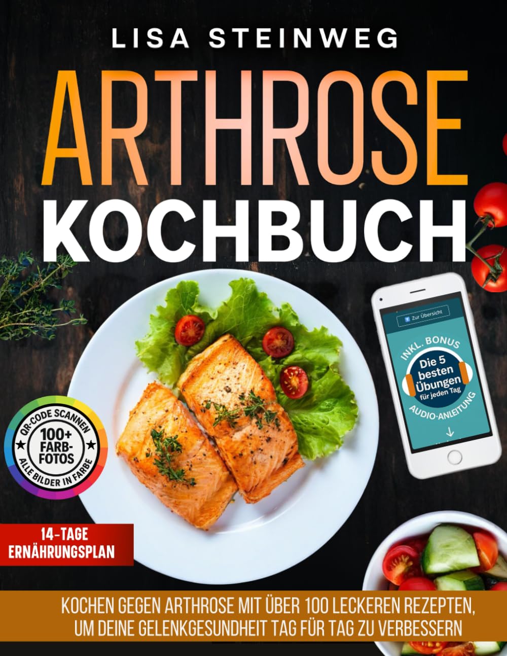 ARTHROSE KOCHBUCH: KOCHEN GEGEN ARTHROSE MIT ÜBER 100 LECKEREN REZEPTEN, UM DEINE GELENKGESUNDHEIT TAG FÜR TAG ZU VERBESSERN Health, Nutrition & Fitness