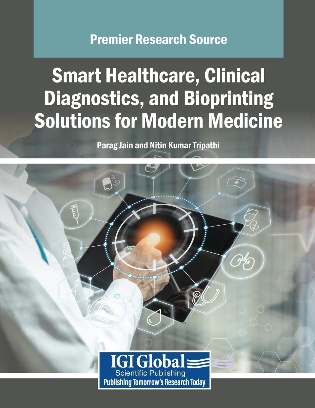 Smart Healthcare, Clinical Diagnostics, and Bioprinting Solutions for Modern Medicine Medicine