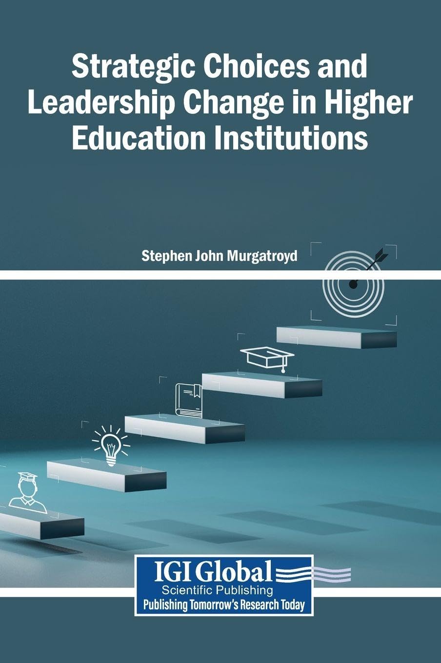 Strategic Choices and Leadership Change in Higher Education Institutions Books