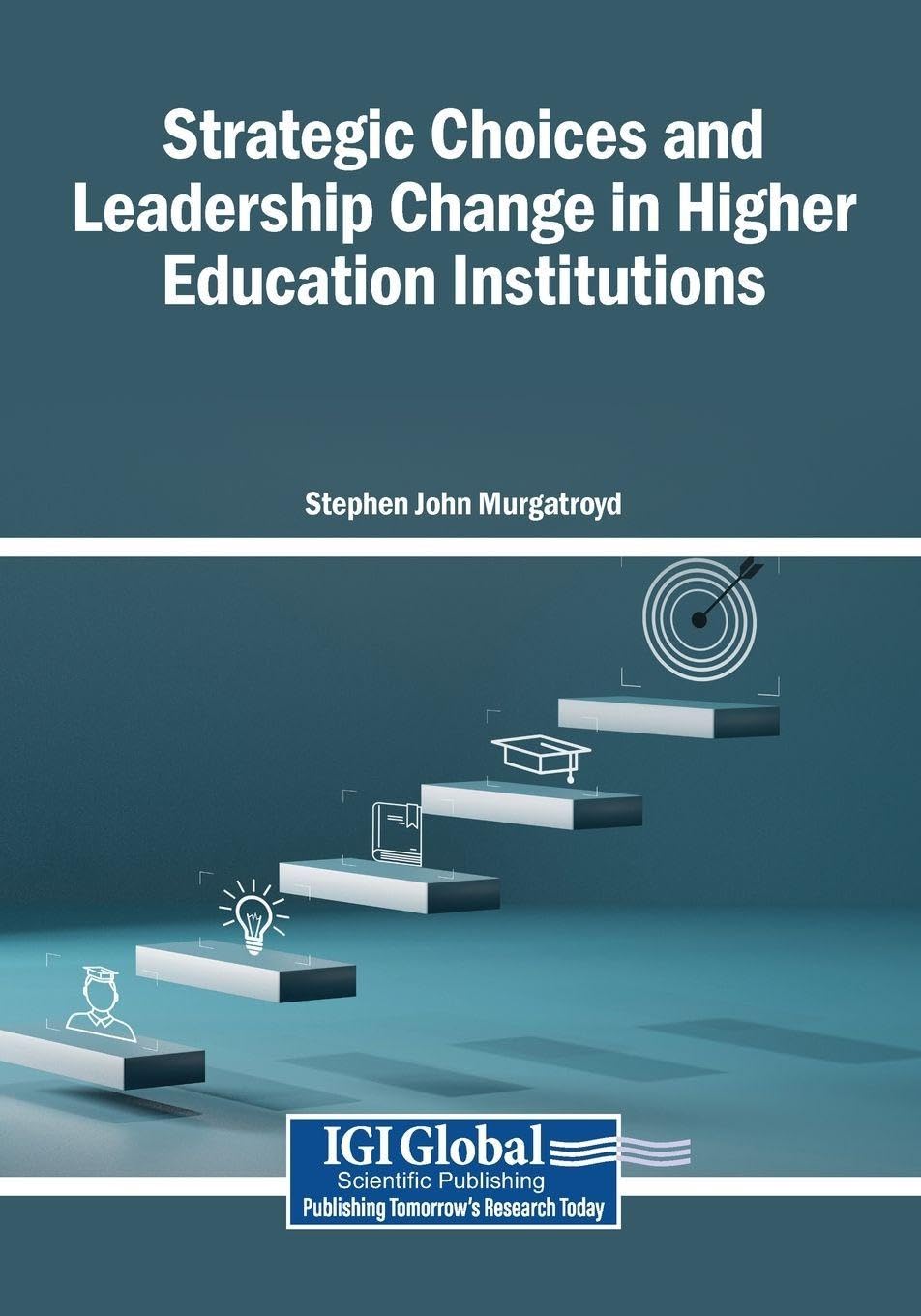 Strategic Choices and Leadership Change in Higher Education Institutions Study Guides