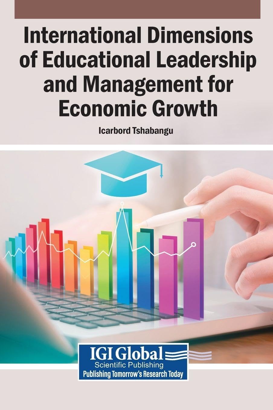 International Dimensions of Educational Leadership and Management for Economic Growth Business, Finance & Career